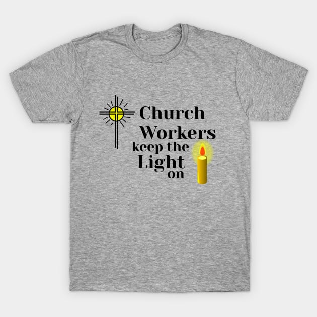 Church Workers Keep the Light on. T-Shirt by Red Squirrel